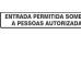 Placa Sinalizacao Poliestireno 05X25 ''Entrada Somente Pessoas Autorizadas'' 200Bn Placa Sinalizacao Poliestireno 05X25 ''Entrada Somente Pessoas Autorizadas'' 200Bn